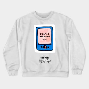 I can do anything Crewneck Sweatshirt